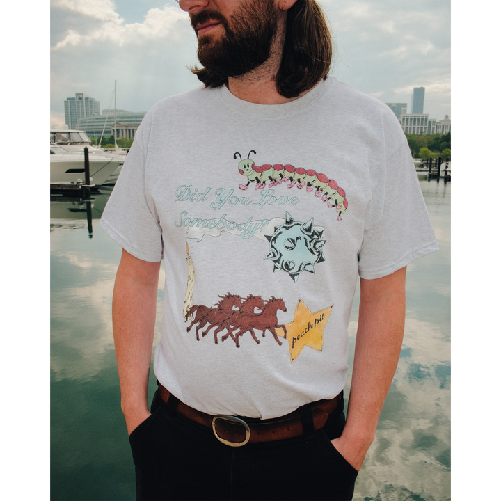 Did You Love Somebody Tee